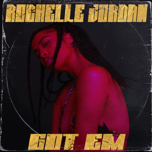 Rochelle Jordan – GOT EM