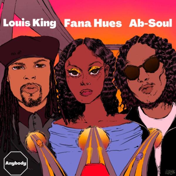 Ab-Soul & Louis King – Anybody (ft. Fana Hues)