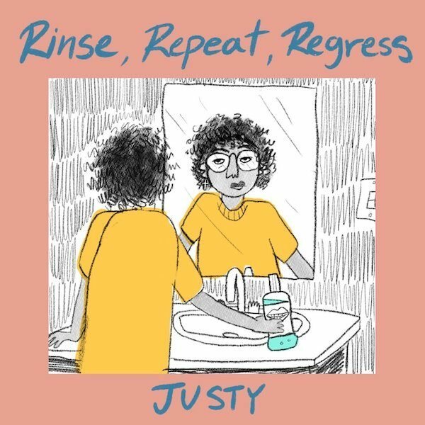 JUSTY – Rinse, Repeat, Regress