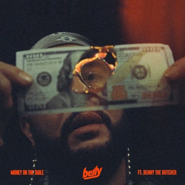 Belly – IYKYK / Money On The Table (ft. Benny The Butcher)