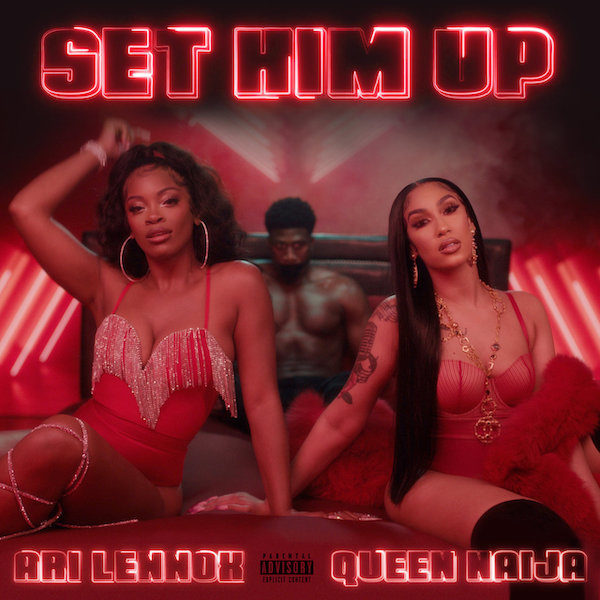 Queen Naija & Ari Lennox – Set Him Up