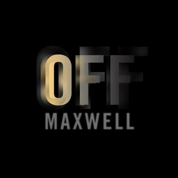 Maxwell – OFF