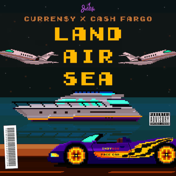 Curren$y & Cash Fargo – Land Air Sea (Mixtape)