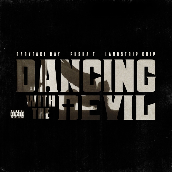 Babyface Ray – Dancing With The Devil (ft. Landstrip & Pusha T)