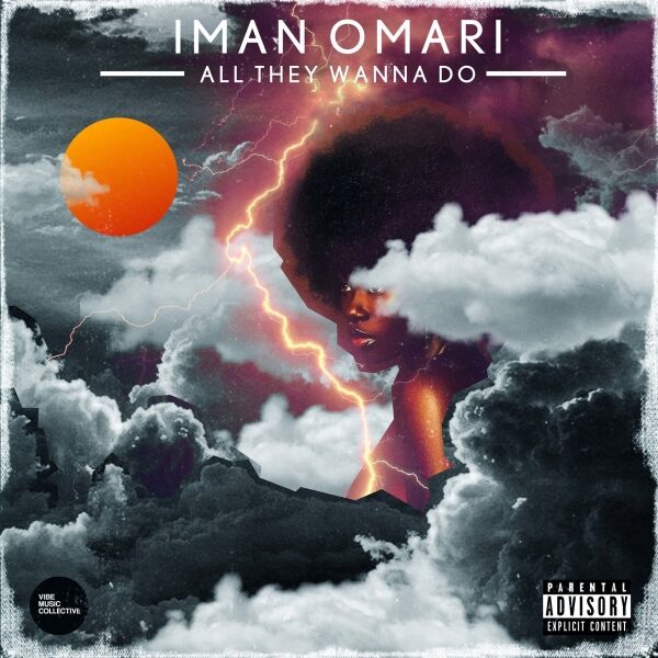 Iman Omari – All They Wanna Do