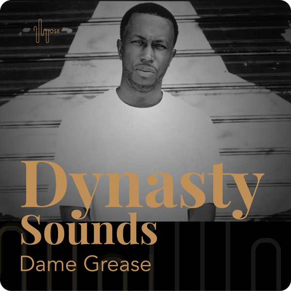 Dynasty Sounds #8 – Dame Grease