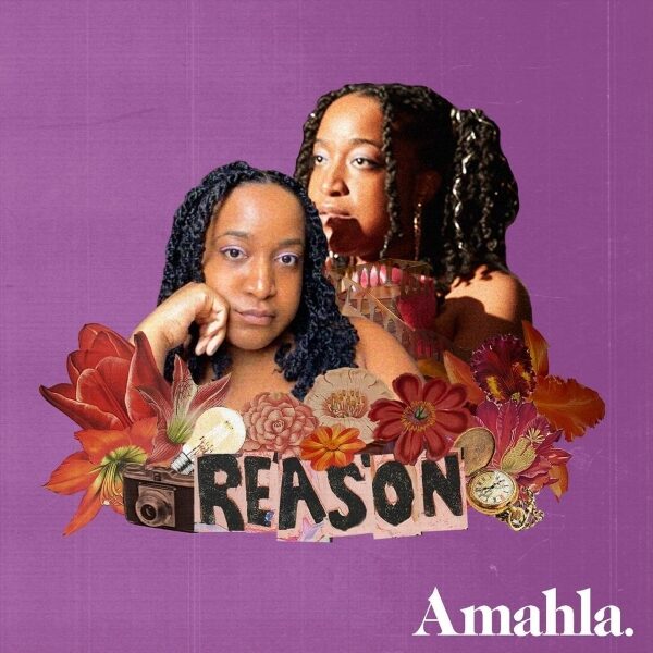 Amahla – Reason