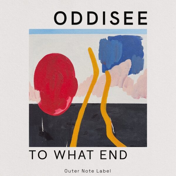 Oddisee – To What End (Album)