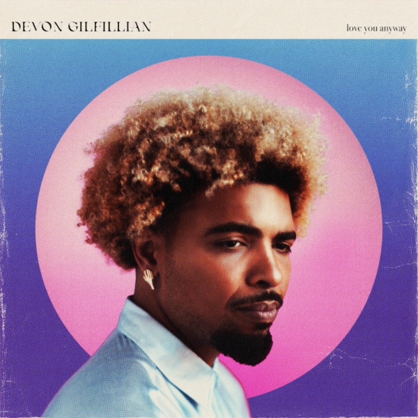 Devon Gilfillian – Love You Anyway (Album)